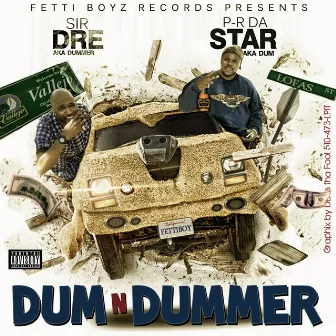 Dum n Dummer by Sir Dre