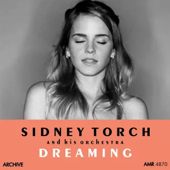 Dreaming by Sidney Torch And His Orchestra