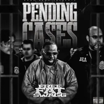 Pending Cases by Fat Swagg