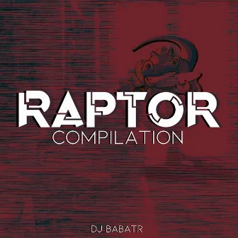 RAPTOR COMPILATION by Dj Babatr