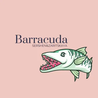 Barracuda by Sershen&Zaritskaya