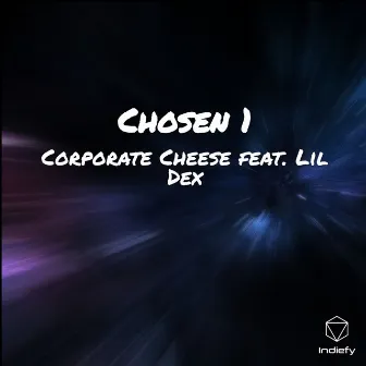 Chosen 1 by Corporate Cheese