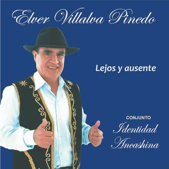 Lejos y Ausente by Elver Villalva Pinedo