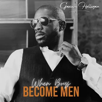 When Boys Become Men by Gavin Holligan