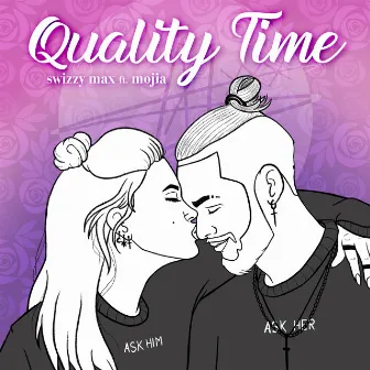 Quality Time (feat. Mojia) by Swizzy Max