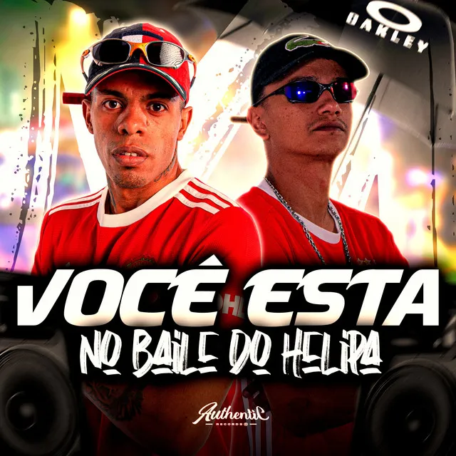 Você Está, No Baile Do Helipa