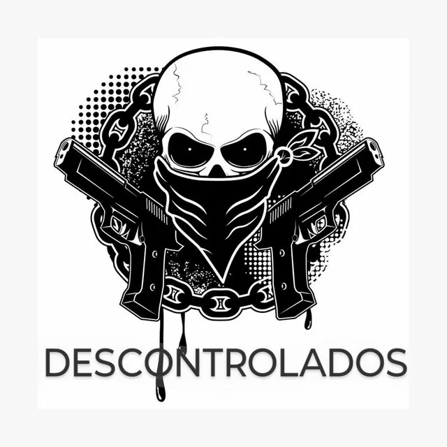 DESCONTROLADOS