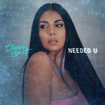 Needed U by Chrissy Spratt