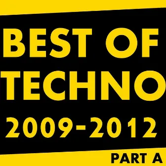 Best Of Techno 2009 - 2012 Part A by Techno