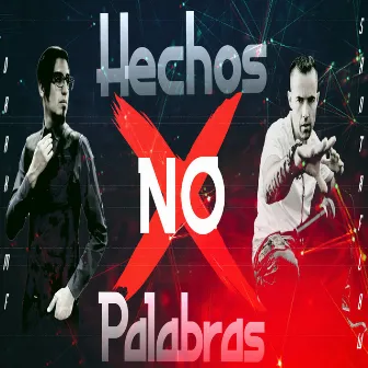 Hechos NO Palabras by Drak MF