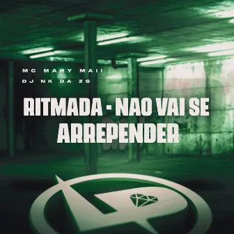 Ritmada - Não Vai Se Arrepender by DJ NK da ZS