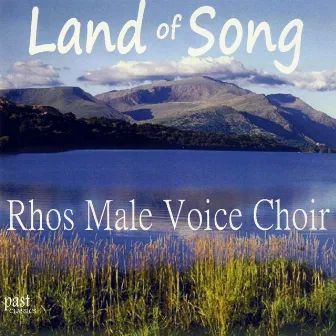 Land Of Song by Rhos Male Voice Choir