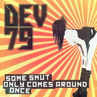 Some Smut Only Comes Around Once by Dev79