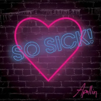 So Sick by Apollin