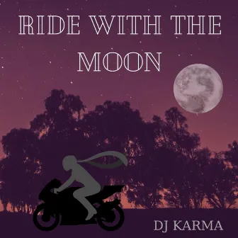 Ride With The Moon by DJ Karma