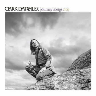 Journey Songs Two by Clark Datchler