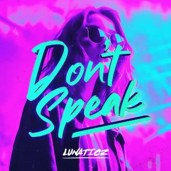 Don't Speak by Lunaticz