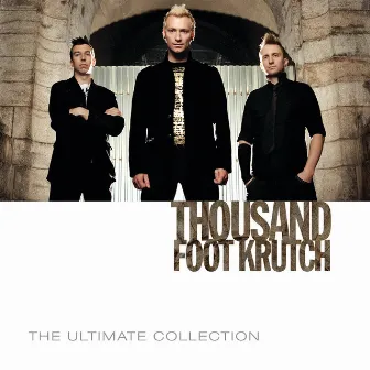 The Ultimate Collection by Thousand Foot Krutch