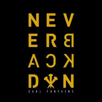 NeverBackDown by Carl Fontaine