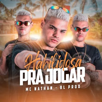 Habilidosa pra Jogar by bl prod