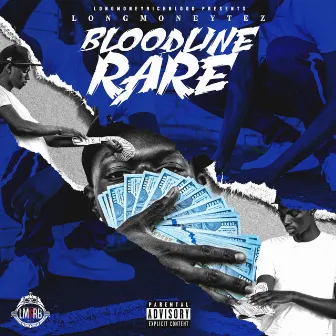 Bloodline Rare by LongMoneyTez