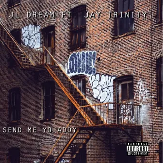 Send Me Yo Addy by JL Dream