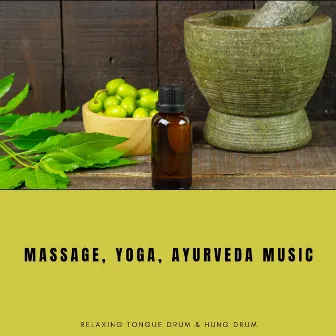 Massage, Yoga, Ayurveda Music by Relaxing Tongue Drum & Hung Drum