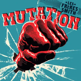 Mutation by Les Frères Smith