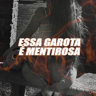 Essa Garota é Mentirosa by Ellen Cabidona