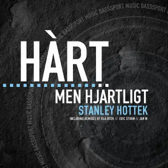 Hart Men Hjärtligt by Stanley Hottek