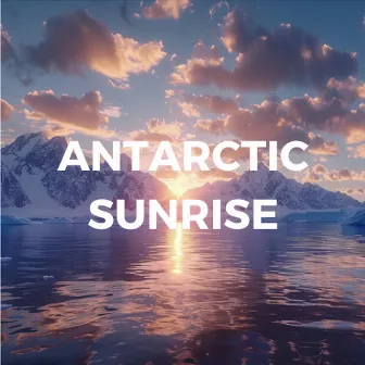 Antarctic Sunrise by Nirvana Noise