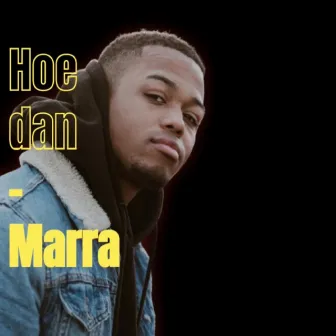 HOE DAN by Marra