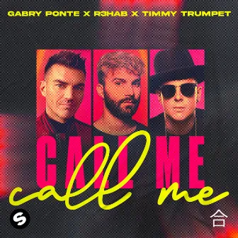 Call Me (with R3HAB & Timmy Trumpet) by Timmy Trumpet