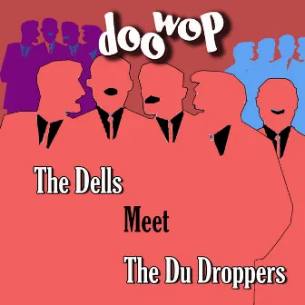 The Dells Meet the Du Droppers Doo Wop by The Du Droppers