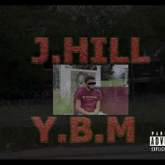 Y.B.M by J.Hill