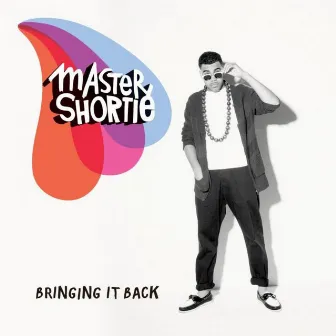 Bringing It Back by Master Shortie