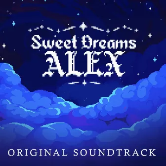 Sweet Dreams Alex (Original Soundtrack) by thankful for the rain