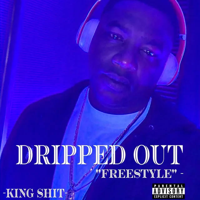 Dripped Out "Freestyle"