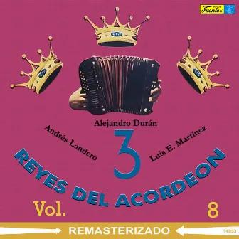 Tres Reyes del Acordeón, Vol. 8 by Luis Enrique Martínez y Su Conjunto