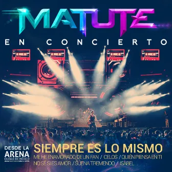 Siempre Es Lo Mismo (Me He Enamorado de un Fan / Celos / Quién Piensa en Ti / No Sé Si Es Amor / Suena Tremendo / Isabel) (En Concierto Desde la Arena CDMX) by Matute