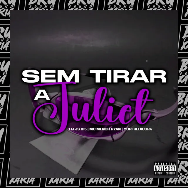 Sem Tirar a Juliet