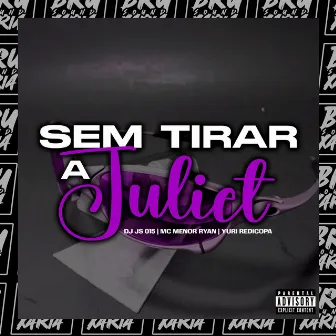 Sem Tirar a Juliet by Dj Js 015