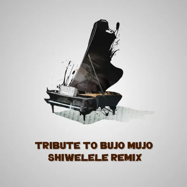 Shiwelele Tribute to Bujo Mujo - Shiwelele Remix