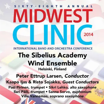 2014 Midwest Clinic: Sibelius Academy Wind Ensemble (Live) by Peter Ettrup Larsen