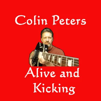 Alive and Kicking by Colin Peters