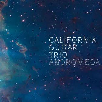 Andromeda by California Guitar Trio