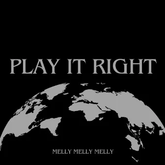 Play It Right by MellyBandzalot