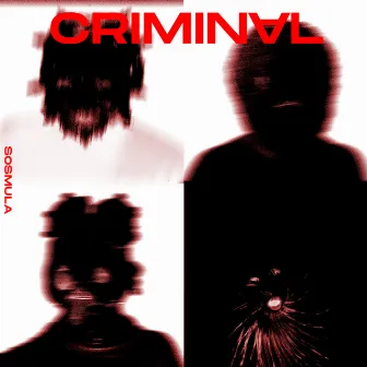 Criminal by SosMula