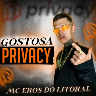 Gostosa do Privacy by MC Eros do Litoral