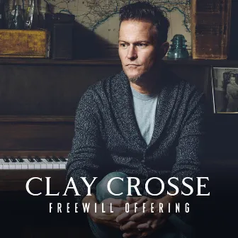 Freewill Offering by Clay Crosse